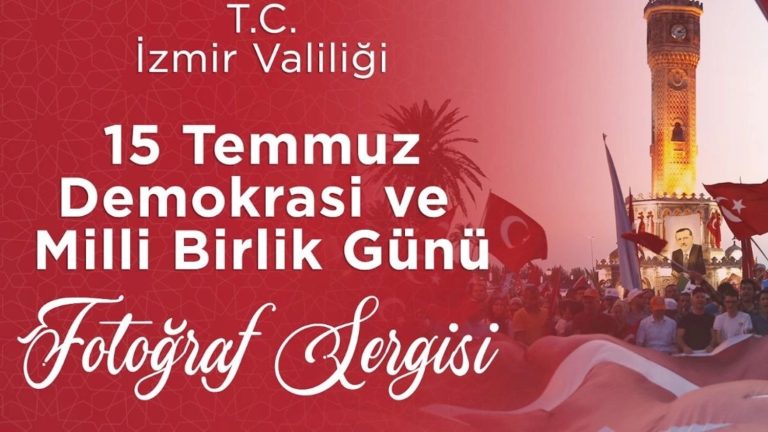 İzmir Valiliği’nden, 15 Temmuz Fotoğraf Sergisi