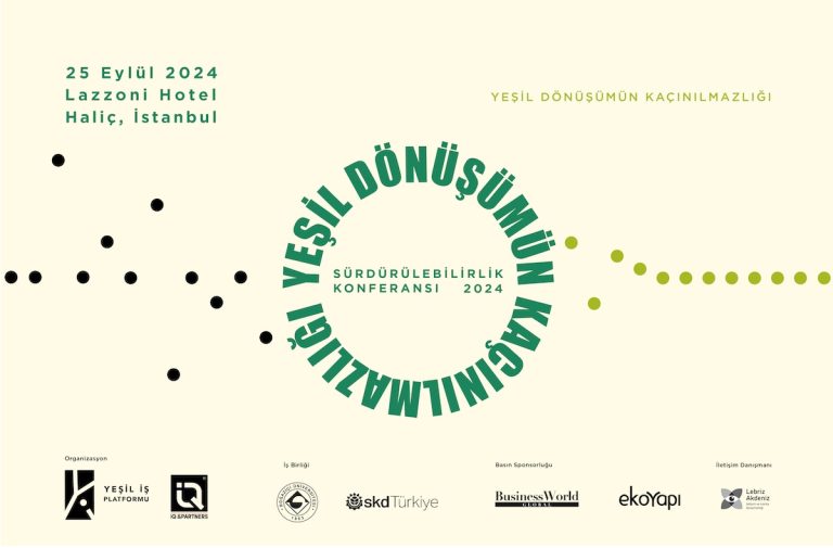 Sürdürülebilirlik Konferansı 2024, İstanbul’da gerçekleştirilecek