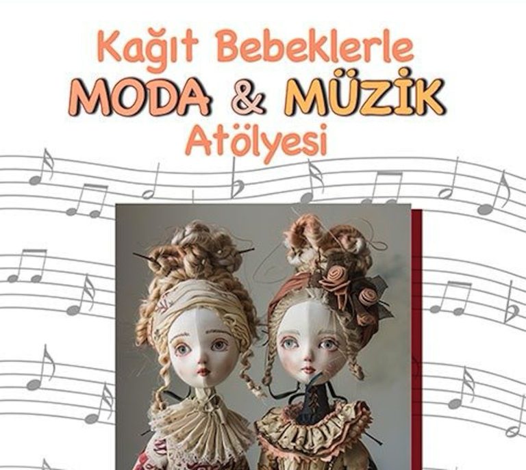 Çocuklara ‘Kağıt Bebeklerle Moda ve Müzik Atölyesi’