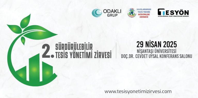 2. Sürdürülebilir Tesis Yönetimi Zirvesi 29 Nisan’da başlayacak