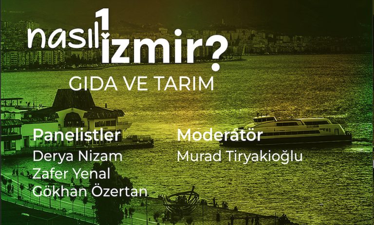 İzmir’in geleceği ‘Gıda ve Tarım’ panelinde konuşulacak 